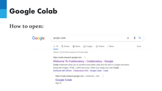 Google Colab
How to open:
 