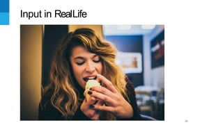 Input in RealLife
70
 