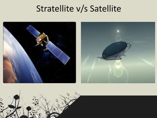 Stratellite v/s Satellite
 