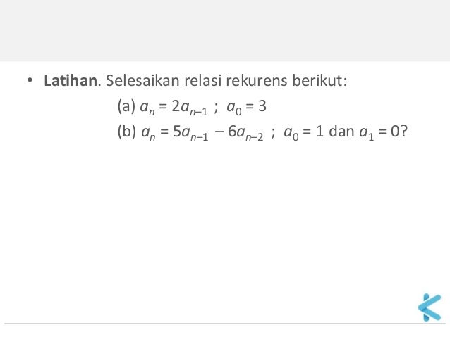 Matematika Diskrit - 05 rekursi dan relasi rekurens - 04