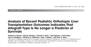 LIVER TRANSPLANTATION 14:1125-1132, 2008


 ORIGINAL ARTICLE




Analysis of Recent Pediatric Orthotopic Liver
Transplanta...