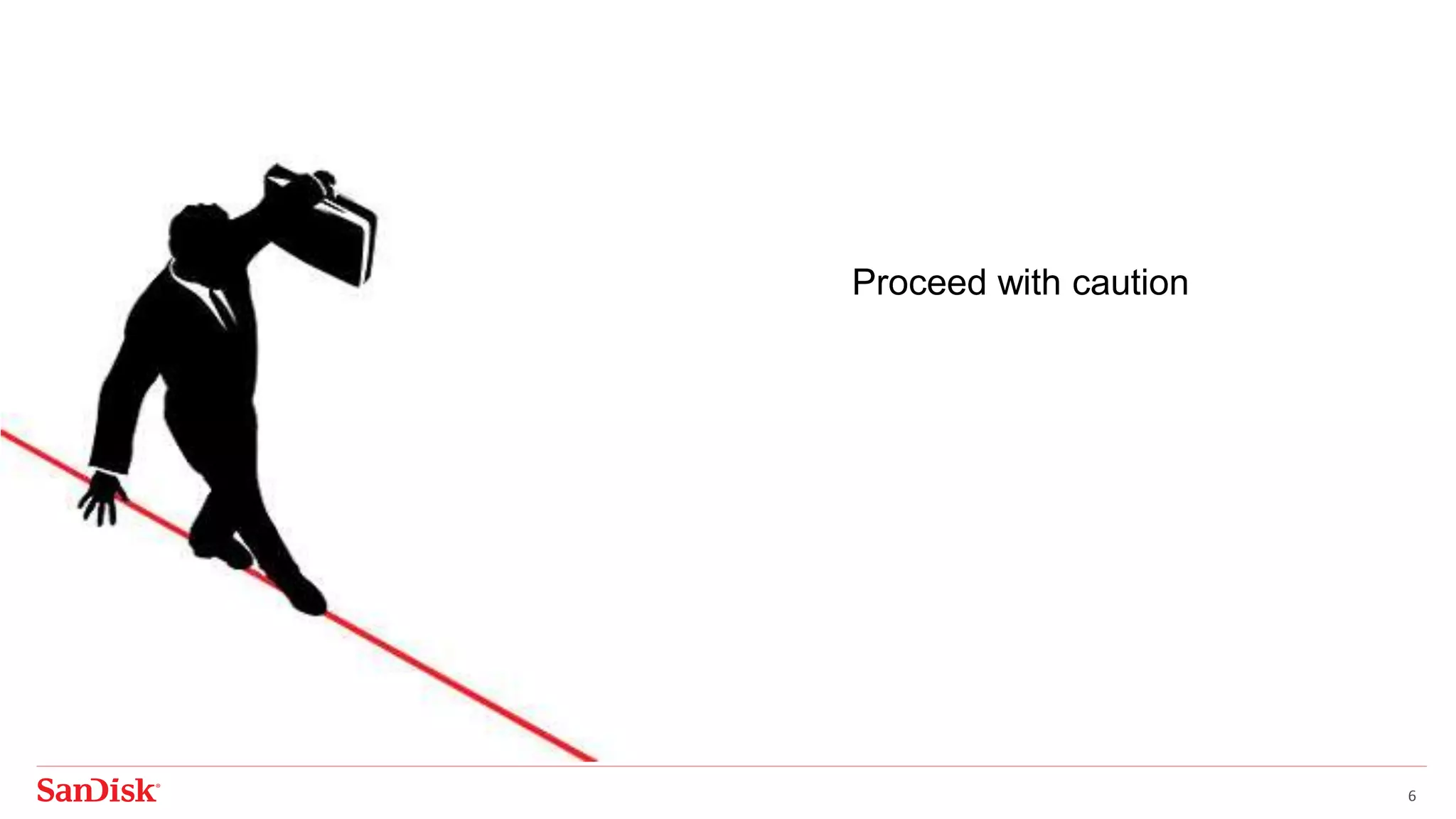 6
Proceed with caution
 