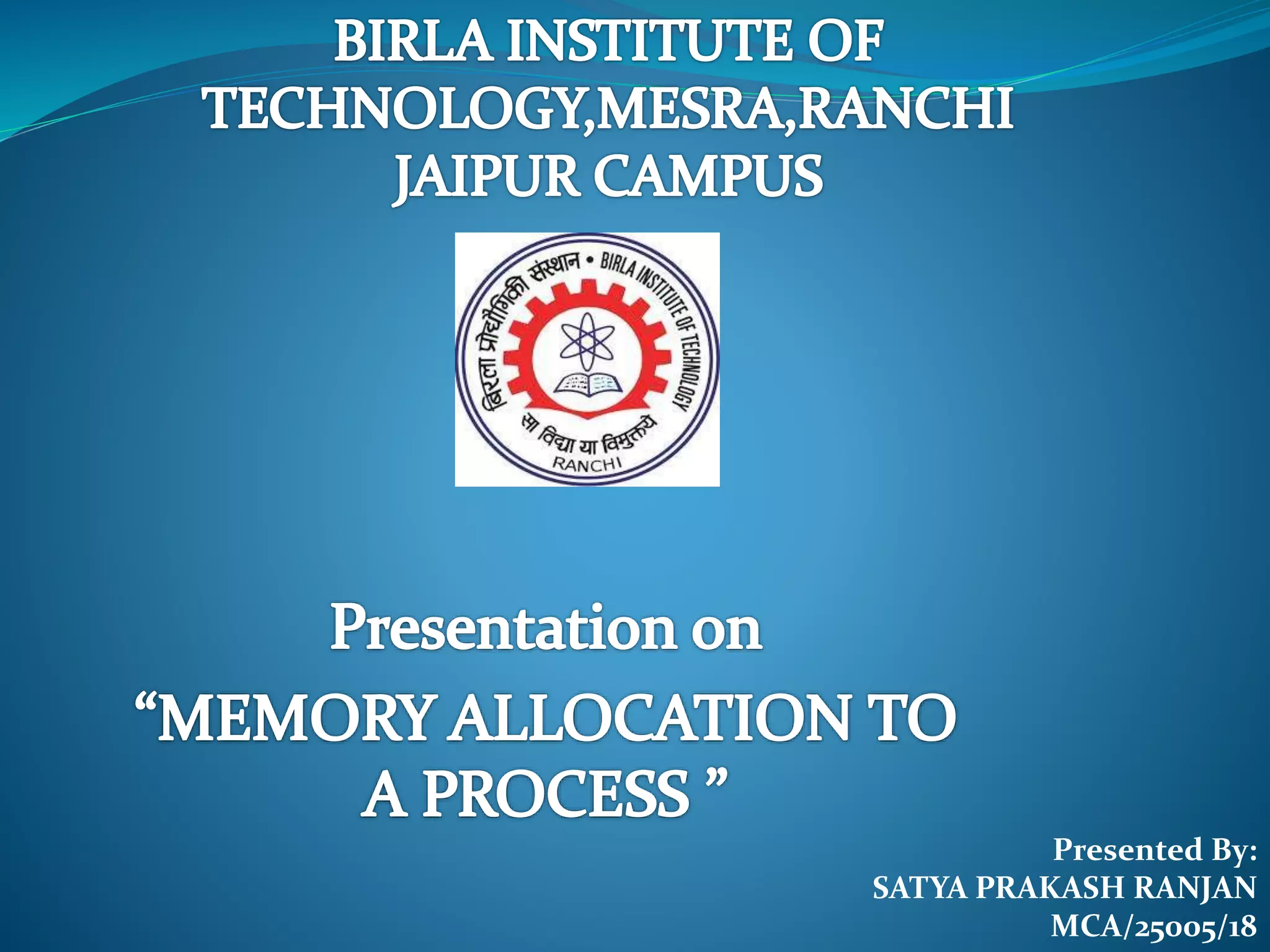 Presented By:
SATYA PRAKASH RANJAN
MCA/25005/18
 