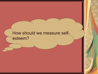 Self-Esteem Self-esteem refers to th way we see and think about ourselves   Self esteem   is your opinion of yourself.  High self esteem is a good opinion of yourself and  low self esteem is a bad opinion of yourself. Mrs.Najam-un-Nissa 