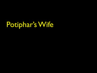 Potiphar’s Wife
 