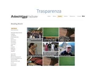 Trasparenza
•http://www.admittingfailure.com/readingroom/

 