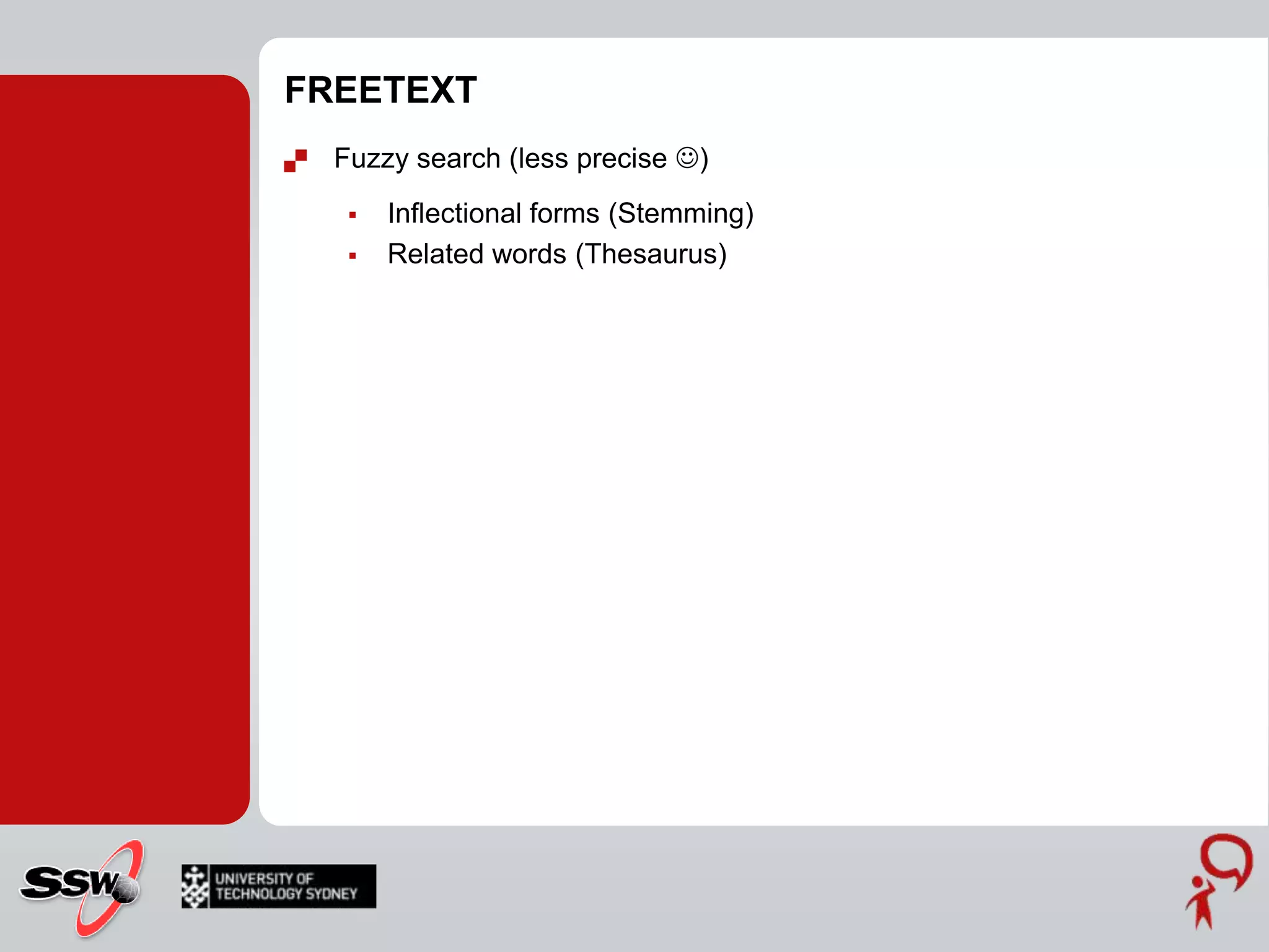 How toQuerying SQL Server Using Full-Text SearchQuerying SQL Server Using Full-Text SearchFull-Text query keywordsFREETEXTFREETEXTTABLECONTAINSCONTAINSTABLE