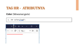 TAG HR - ATRIBUTNYA
Color (Mewarnai garis)
 