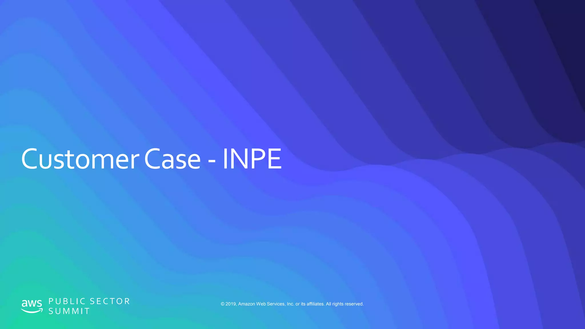 © 2019, Amazon Web Services, Inc. or its affiliates. All rights reserved.P U B L I C S E C TO R
S U M M I T
 