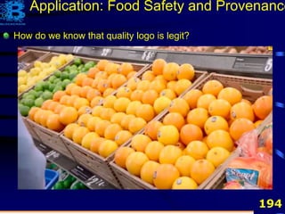 194
How do we know that quality logo is legit?
Application: Food Safety and Provenance
 