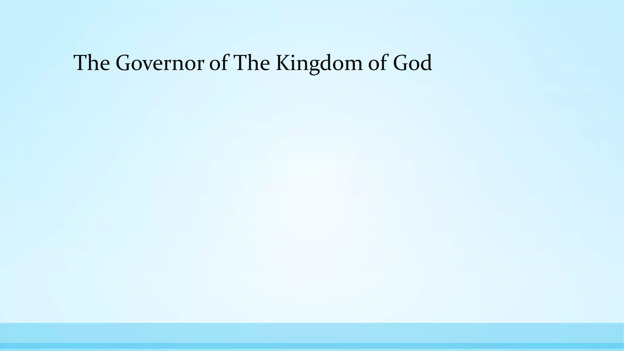 The Governor of The Kingdom of God
 