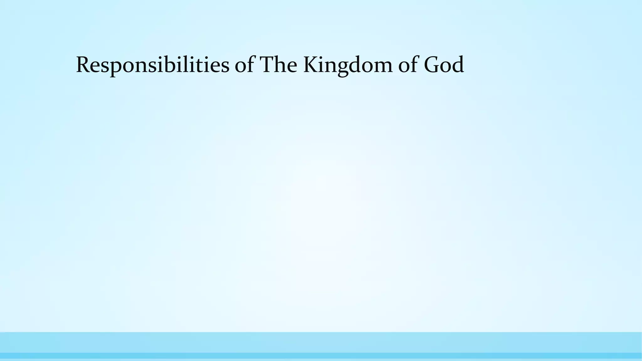 Responsibilities of The Kingdom of God
 