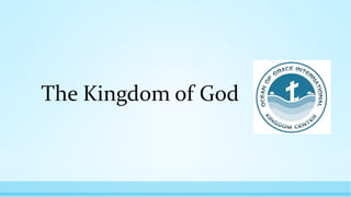 The Kingdom of God
 