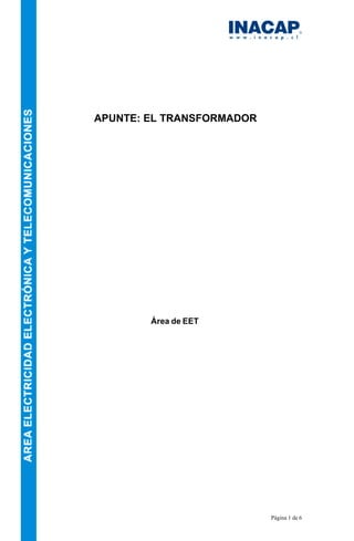 Página 1 de 6
APUNTE: EL TRANSFORMADOR
Área de EET
 