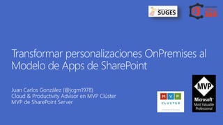 Transformar Personalizaciones al Modelo de Apps de SharePoint