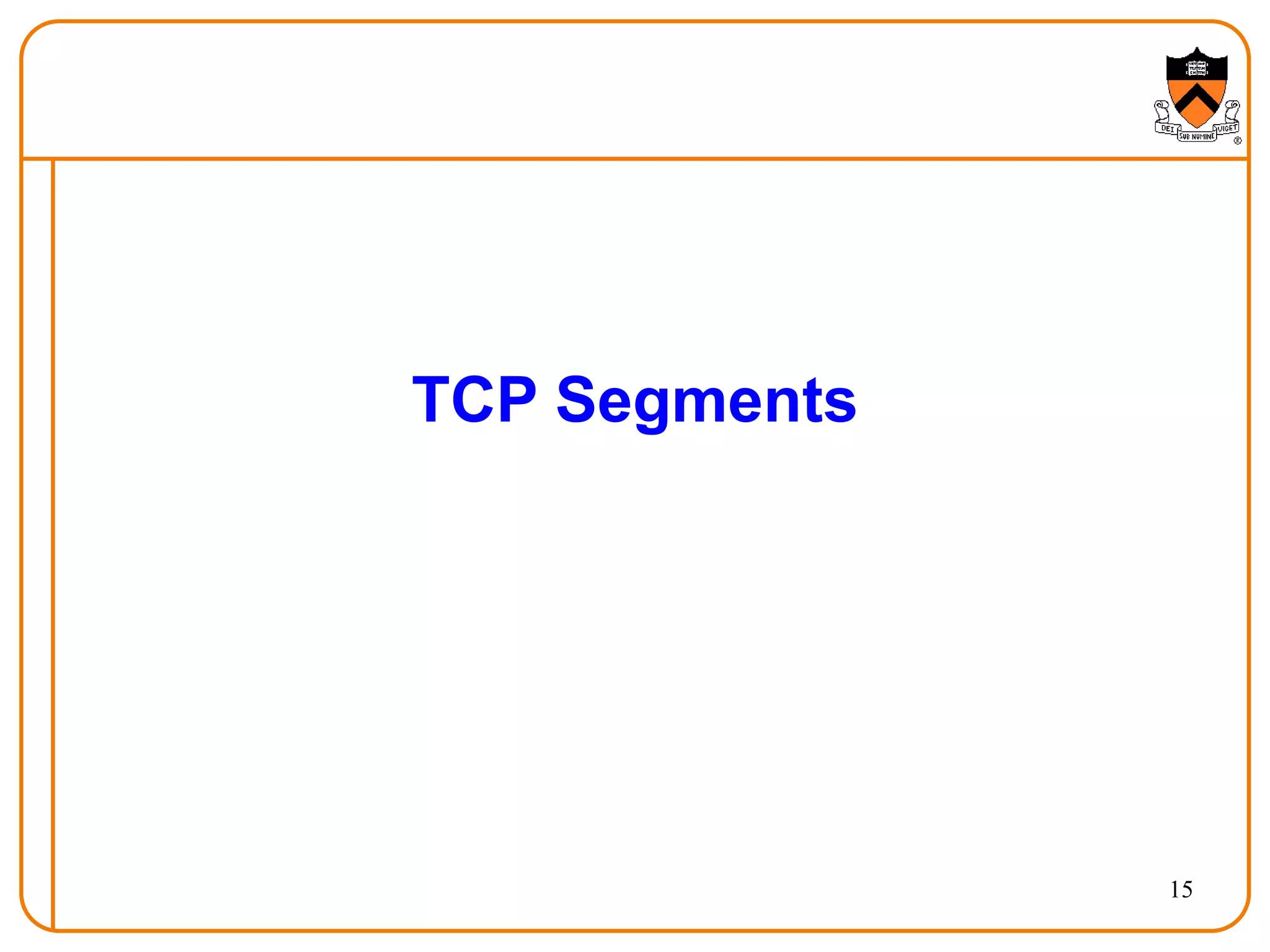 15
TCP Segments
 