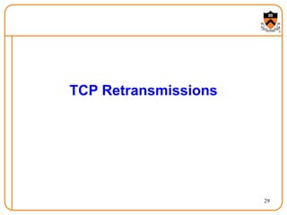 29
TCP Retransmissions
 