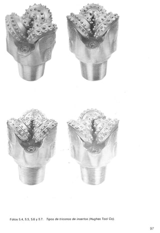 Fotos 5.4, 5.5, 5.6 Y 5.7.   Tipos de triconos de insertos (Hughes Too! Col.


                                                                               97
 