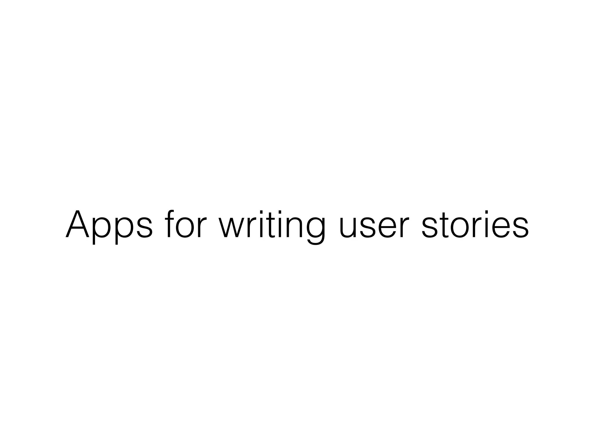 Apps for writing user stories
 