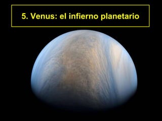 5. Venus: el infierno planetario
 