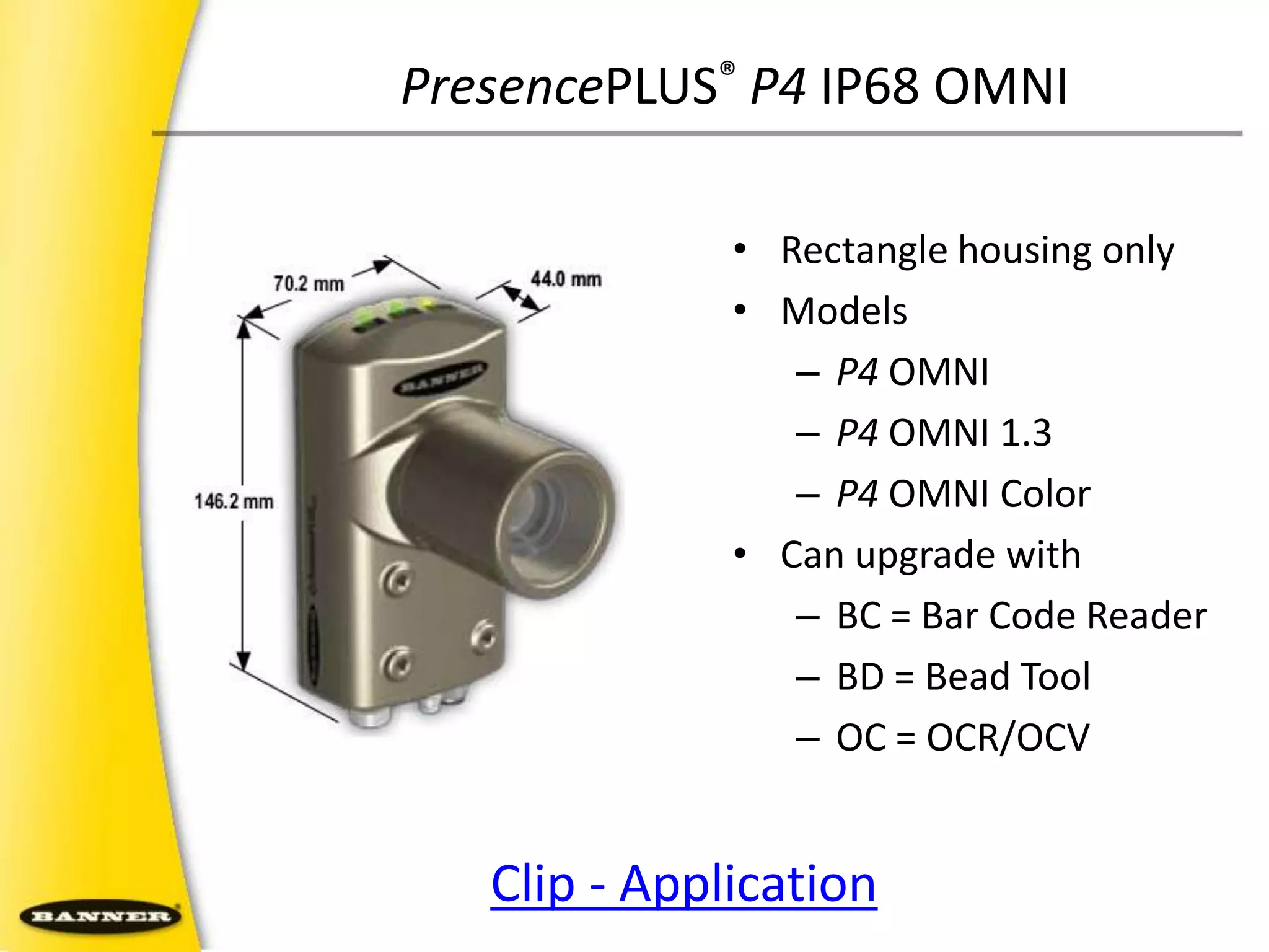 P4 AREA 1.3P4 AREAP4 Edge 1.3P4 EDGEP4 GEO 1.3P4 GEOP4 OMIN 1.3P4 OMNIPro 1.3ProPresencePLUS®Vision ToolsGEO CountGEO FindPattern FindPattern CountLocateEdgeObjectBLOBAverage Gray