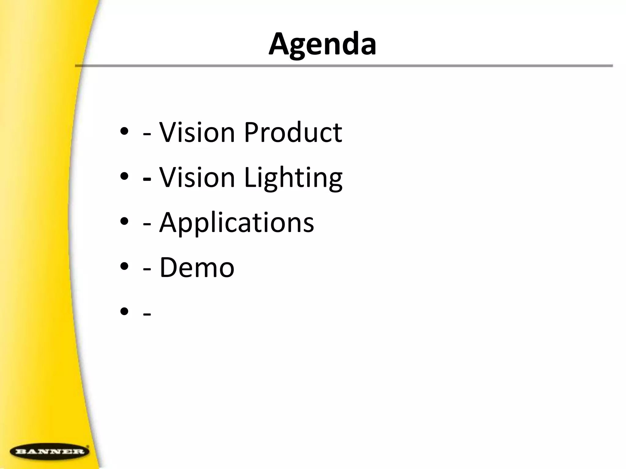 Agenda- Vision Product- Vision Lighting- Applications- Demo- ถาม,ตอบ