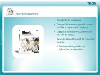 flexível e expansível

                        • Assistente de instalação
                        • Compatibilidade com grande numero
                          de PBX e capacidade plug&play
                        • Ligação a qualquer PBX através de
                          TCP/IP ou RS232
                        • Base de dados Microsoft JET (Access)
                          incluída
                          – Facilmente integrável com
                            aplicações empresariais
 