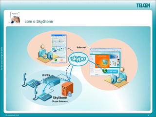 com o SkyStone




20 novembre 2012                    9
 