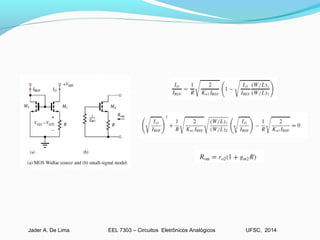 EEL 7303 – Circuitos Eletrônicos AnalógicosJader A. De Lima UFSC, 2014
 