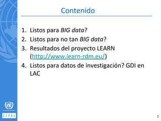 #Conversatorio - Datos, datos abiertos y big data: después del proyecto LEARN. (CEPAL Wouter Schallier)