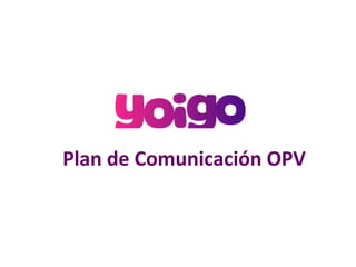 Plan de Comunicación OPV
 