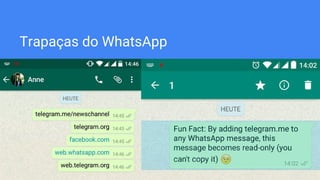 Trapaças do WhatsApp
 