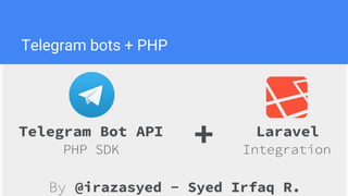 Telegram bots + PHP
@BotFather
 