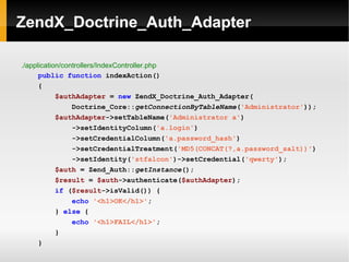 Настраиваем  Doctrine_Manager resources.doctrine.manager.attributes.attr_autoload_table_classes =  1 resources.doctrine.manager.attributes.attr_use_native_enum =  1 resources.doctrine.manager.attributes.attr_quote_identifier =  1 resources.doctrine.manager.attributes.attr_auto_free_query_objects =  1 resources.doctrine.manager.attributes.attr_auto_accessor_override =  1 resources.doctrine.manager.attributes.attr_model_loading =  "model_loading_conservative" 
