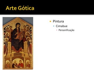  Pintura
 Cimabue
▪ Personificação
 