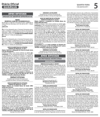 Diário Oficial
 GUARUJÁ
                                                                                                                                                               qUARtA-feiRA
                                                                                                                                                               6 de abril de 2011
                                                                                                                                                                                                   5
                                                                                       ARMANDO LUiZ PALMieRi                              sente edital para convocar pais, professores e funcionários
             Atos oficiAis                                                       Presidente da Comissão Permanente de                     para Assembléia Geral a ser realizada aos sete de abril de dois
                                                                              Licitações de Obras e Serviços de Engenharia                mil e onze, às dezenove horas e trinta minutos em primeira
 unidade de assuntos estratégicos                                                                                                         chamada e às vinte horas em segunda e última chamada,
                                                                                   AViSO De ABeRtURA De LiCitAÇÃO:                        em uma das dependências desta Unidade Escolar, situada à
                            eRRAtA                                                   tOMADA De PReÇOS Nº. 03/2011                         Avenida Tancredo Neves, s/n° - Santa Clara – Guarujá/SP, para
      DeCRetO N.º 9.300, De 31 De MARÇO De 2011.                      Objeto: Reforma e ampliação da Unidade Básica de                    tratar dos seguintes assuntos: eleição e posse dos membros
No Decreto n.º 9.300, de 31 de março de 2011, publicado no            Saúde (UBS) Morrinhos.                                              dos referidos conselhos e aplicação de verbas.
Diário Oficial do Município, de 05 de abril de 2011 - Edição          O Edital na íntegra e seus anexos poderão ser obtidos gra-                          Guarujá, 01 de abril de 2011.
n.º 2254,                                                             tuitamente no site www.guaruja.sp.gov.br, link “Licitações”,                          thaís Helena Sá Coelho
onde se lê:                                                           ou pessoalmente, na Diretoria de Compras e Licitações da                            RG 25.637.317-6 - Presidente
“...                                                                  Unidade de Assuntos Estratégicos (mediante o recolhimento
Art. 1.º Fica designado para a Comissão Permanente desti-             de R$ 25,00 referentes aos custos de reprodução) sito na Av.                           eDitAL De CONVOCAÇÃO
nada a coordenar a implantação de antenas de Estação de               Santos Dumont, 800, 1º andar – Santo Antônio - Guarujá –            A Direção da Escola Municipal “Dr. Gladston Jafet”, serve-se do
Rádio Base – ERB’s, instituída pelo Decreto n.º 9.168, de 29 de       SP, no período de 07 de Abril de 2011 até 25 de Abril de            presente edital para convocar pais, professores, funcionários,
dezembro de 2010, o Sr. LUCiANO De fiGUeiReDO BeZeR-                  2011. O pagamento deverá ser efetivado na Agência Ban-              alunos maiores de idade e demais pessoas da comunidade
RA – Pront. n.º 17.544, em substituição...”                           cária situada dentro do Paço Municipal Raphael Vitiello. Os         para a Assembleia Geral a ser realizada aos onze dias do mês de
leia-se:                                                              demais atos que necessitarem de publicidade serão publica-          abril de dois mil e onze, às dezessete horas em primeira chama-
“...                                                                  dos oficialmente apenas no Diário Oficial do Município, nos         da e às dezessete horas e trinta minutos em segunda chamada,
Art. 1.º Fica designado para a Comissão Permanente desti-             termos da Lei Federal nº 8.666/1993, artigo 6º, inciso XIII; Lei    nas dependências desta Unidade Escolar situada à Rua João
nada a coordenar a implantação de antenas de Estação de               Orgânica Municipal, artigo 132, § 3º, inciso II e Lei Municipal     Luiz da Silva nº 03 – Vila Lígia, para tratar da seguinte ordem do
Rádio Base – ERB’s, instituída pelo Decreto n.º 9.168, de 29 de       nº 2.812/2001, e disponibilizados, em caráter informativo, no       dia: Eleição e posse dos membros que farão parte da Diretoria
dezembro de 2010, o Sr. LUCiANO De fiGUeiReDO BeZeR-                  site da Prefeitura.                                                 Executiva, Conselho Deliberativo e Fiscal para o ano vigente.
RA – Pront. n.º 18.565, em substituição...”                           Os envelopes nº 1 e 2 serão recebidos na Diretoria de                                Guarujá, 28 de março de 2011.
                                                                      Compras e Licitações no dia 03 de Maio de 2011 até às                                 Cibeli Souza do Nascimento
             AViSO De ABeRtURA De LiCitAÇÃO:                          10h:00m, iniciando a abertura às 10h:30m.                                    Diretora de Unidade de Ensino - Pront.: 08.335
               tOMADA De PReÇOS Nº. 01/2011                                             Guarujá, 05 de Abril de 2011.
Objeto: Reforma e adequação do Posto de Saúde Santa                                     ARMANDO LUiZ PALMieRi                                               eDitAL De CONVOCAÇÃO
Cruz dos Navegantes.                                                              Presidente da Comissão Permanente de                    A Direção da Escola Municipal “Dr. Gladston Jafet”, serve-se
O Edital na íntegra e seus anexos poderão ser obtidos gra-                     Licitações de Obras e Serviços de Engenharia               do presente para convocar a Associação de Pais e Mestres,
tuitamente no site www.guaruja.sp.gov.br, link “Licitações”,                                                                              Conselho de Escola, a todos os pais de alunos, professores e
ou pessoalmente, na Diretoria de Compras e Licitações da
Unidade de Assuntos Estratégicos (mediante o recolhimento
                                                                                   Atos oficiAis                                          funcionários para a Assembleia Geral a ser realizada aos oito
                                                                                                                                          dias do mês de abril de dois mil e onze, às dezessete horas em
de R$ 25,00 referentes aos custos de reprodução) sito na Av.                  secretarias municipais                                      primeira chamada e às dezessete horas e trinta minutos em
Santos Dumont, 800, 1º andar – Santo Antônio - Guarujá – SP,                                                                              segunda chamada, nas dependências desta Unidade Escolar
no período de 07 de Abril de 2011 até 25 de Abril de 2011. O                                educação                                      situada à Rua João Luiz da Silva nº 03 – Vila Lígia, para tratar
pagamento deverá ser efetivado na Agência Bancária situada                                                                                da seguintes assuntos: Eleição e posse dos novos membros
dentro do Paço Municipal Raphael Vitiello. Os demais atos que                       edital de Convocação nº. 02/2011                      da APM e Conselho de Escola para o ano de 2011; liberação
necessitarem de publicidade serão publicados oficialmente             Elizabeth da Silva Barbosa, Presidente do Conselho de Ali-          das verbas do convênio APM/PMG, FNDE e APM, recursos pró-
apenas no Diário Oficial do Município, nos termos da Lei Fede-        mentação Escolar – CAE, com base no decreto nº 9.053 de 29          prios; Elaboração do Plano Anual de Trabalho e Sugestões.
ral nº 8.666/1993, artigo 6º, inciso XIII; Lei Orgânica Municipal,    de setembro de 2010, convoca todos os membros titulares e                           Guarujá, 28 de março de 2011.
artigo 132, § 3º, inciso II e Lei Municipal nº 2.812/2001, e dispo-   que compõem o Conselho de Alimentação – C.A.E., para uma                            Cibeli Souza do Nascimento
nibilizados, em caráter informativo, no site da Prefeitura.           reunião no dia oito de abril de dois mil e onze, às dez horas               Diretora de Unidade de Ensino - Pront.: 08.335
Os envelopes nº 1 e 2 serão recebidos na Diretoria de                 e trinta minutos nas dependências da Casa dos Conselhos
Compras e Licitações no dia 28 de Abril de 2011 até às                – Rua Adriano Dias dos Santos, nº 611 – Jd. Boa Esperança –                           eDitAL De CONVOCAÇÃO
10h:00m, iniciando a abertura às 10h:30m.                             Vicente de Carvalho/Guarujá, com a seguinte ordem do dia:           A Associação de Pais e Mestres da Escola Municipal E.M. José
                   Guarujá, 05 de Abril de 2011                       • Leitura e aprovação da ata anterior;                              de Souza, serve-se do presente edital para convocar pais,
                   ARMANDO LUiZ PALMieRi                              • Aprovação do cardápio março/abril/2011;                           professores, funcionários e demais pessoas da comunidade
            Presidente da Comissão Permanente de                      • Assuntos diversos.                                                para Assembléia Geral a ser realizada aos oito dias do mês
         Licitações de Obras e Serviços de Engenharia                                  Guarujá, 04 de abril de 2011.                      de abril de dois mil e onze, às onze horas em primeira cha-
                                                                                       elizabeth da Silva Barbosa                         mada e às onze horas e trinta minutos em segunda e última
            AViSO De ABeRtURA De LiCitAÇÃO:                                                 Presidente do CAE                             chamada, em uma das dependências desta Unidade Escolar,
              tOMADA De PReÇOS Nº. 02/2011                                                                                                situada à Av. Atlântica, 1518 - Enseada, para tratar da seguin-
Objeto: Reforma da Unidade Básica de Saúde (UBS)                                        eDitAL De CONVOCAÇÃO                              te ordem do dia: Eleição da APM, do Conselho Deliberativo,
Jardim dos Pássaros.                                                  A Direção da E.M. Adelaide Fernandes serve-se do presente           Conselho Fiscal e Conselho de Escola.
O Edital na íntegra e seus anexos poderão ser obtidos gratui-         edital para convocar professores, funcionários, pais de alunos,                      Guarujá, 04 de abril de 2011.
tamente no site www.guaruja.sp.gov.br, link “Licitações”, ou          membros da APM, bem como as demais pessoas da comuni-                          Maria Angélica dos Reis Nascimento
pessoalmente, na Diretoria de Compras e Licitações da Uni-            dade interessadas em assuntos da educação para Assembleia                    Diretor da Unidade de Ensino - Pront.: 6.041
dade de Assuntos Estratégicos (mediante o recolhimento de             Geral que será realizada no dia oito de abril de dois mil e onze,
R$ 25,00 referente aos custos de reprodução) sito na Av. San-         às treze horas em primeira chamada e às treze horas e trinta                          eDitAL De CONVOCAÇÃO
tos Dumont, 800, 1º andar – Santo Antônio - Guarujá – SP, no          minutos em segunda chamada, nas dependências da Unida-              A Associação de Pais e Mestres da Escola Municipal Prof. Gui-
período de 07 de Abril de 2011 até 25 de Abril de 2011. O             de Escolar, situada à Rua José Terto dos Santos Filho, 138 – Jar-   lherme Furlani Junior, convoca Professores, Funcionários, Pais
pagamento deverá ser efetivado na Agência Bancária situada            dim Mar e Céu – Guarujá – SP para tratar da seguinte ordem do       de Alunos e todos da comunidade e os interessados em assun-
dentro do Paço Municipal Raphael Vitiello. Os demais atos que         dia: Eleição, recondução e posse dos membros que farão parte        tos de educação para uma reunião de Conselho de Escola para
necessitarem de publicidade serão publicados oficialmente             do Conselho de Escola, Conselho Deliberativo, Conselho Fiscal       eleger os seus novos membros e divulgar as normas regula-
apenas no Diário Oficial do Município, nos termos da Lei Fede-        e Diretoria Executiva da APM para o ano de 2011.                    mentais desta Unidade de Ensino, que será realizada no dia
ral nº 8.666/1993, artigo 6º, inciso XIII; Lei Orgânica Municipal,                     Guarujá, 28 de março de 2011.                      seis de abril de dois mil e onze, às dez horas em primeira cha-
artigo 132, § 3º, inciso II e Lei Municipal nº 2.812/2001, e dispo-                      tatiana Dip Rossi Moraes                         mada e às dez horas e quinze minutos em segunda e última
nibilizados, em caráter informativo, no site da Prefeitura.                  Diretora de Unidade de Ensino - Prontuário: 9.504            chamada, nas dependências desta Unidade Escolar, situada à
Os envelopes nº 1 e 2 serão recebidos na Diretoria de                                                                                     Travessa 253 s/nº - Bairro Morrinhos II – Guarujá-SP.
Compras e Licitações no dia 28 de Abril de 2011 até às                                eDitAL De CONVOCAÇÃO                                                 Guarujá, 18 de março de 2011.
15h:00m, iniciando a abertura às 15h:30m.                             A Associação de Pais e Mestres (A.P.M.) e o Conselho de Esco-                        francisca Marques de freitas
                   Guarujá, 05 de Abril de 2011                       la da E.M. Vereador Francisco Figueiredo servem-se do pre-                    Diretor de Unidade de Ensino - Pront.: 5692
 