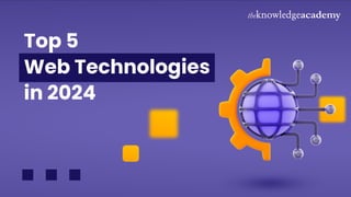 Top 5
Web Technologies
in 2024
 