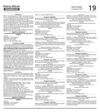 Diário Oficial
 GUARUJÁ
                                                                                                                                                  sexta-feira
                                                                                                                                                  6 de julho de 2012
                                                                                                                                                                                       19
                          DECRETA:                                   Pront. n.º 11.130, que o digitei e assino                                                      RESOLVE:
Art. 1.º Fica prorrogado por 12 (doze) meses, a partir do venci-                                                                        NOMEAR o Sr. PAULO APARECIDO DOS SANTOS ALVES, para o
mento, o subsídio de que trata o artigo 1.º do Decreto Municipal                         Portaria N.º 1606/2012.-                       cargo de provimento em comissão, símbolo DAS-7, de Assessor
n.º 9.357, de 28 de abril de 2011, mantendo-se todas as demais       MARIA ANTONIETA DE BRITO, PREFEITA MUNICIPAL DE GUARU-             Especial II, junto à Diretoria de Operações Urbanas.
condições estabelecidas no respectivo ato concessivo.                JÁ, usando das atribuições que a Lei lhe confere,                                Registre-se, publique-se e dê-se ciência.
Art. 2.º Fica prorrogado por 12 (doze) meses, a partir do venci-                                RESOLVE:                                     Prefeitura Municipal de Guarujá, 05 de julho de 2012.
mento, o subsídio de que trata o artigo 1.º do Decreto Municipal     NOMEAR o Sr. EDEILTON LIMA DOS SANTOS, para o cargo de                                           PREFEITA
n.º 9.358, de 28 de abril de 2011, mantendo-se todas as demais       provimento em comissão, símbolo DAS-6, de Assessor Especial I,       Secretário Municipal de Desenvolvimento e Gestão Urbana
condições estabelecidas no respectivo ato concessivo.                junto à Assessoria Especial de Relações Institucionais.            “UAE”/dll
Art. 3.º As despesas decorrentes da execução deste Decreto                        Registre-se, publique-se e dê-se ciência.             Registrada no Livro Competente
correrão por conta da seguinte dotação orçamentária: 25.01.16.             Prefeitura Municipal de Guarujá, 05 de julho de 2012.        “UAE GBPRE”, em 05.07.2012
482.1005.1.074.3.3.90.36.00 (1979).                                                               PREFEITA                              Débora de Lima Lourenço
Art. 4.º Este Decreto entra em vigor na data de sua publicação.      “UAE”/dll                                                          Pront. n.º 11.901, que a digitei e assino
Art. 5.º Revogam-se as disposições em contrário.                     Registrada no Livro Competente
                   Registre-se e publique-se.                        “UAE GBPRE”, em 05.07.2012                                                              Portaria N.º 1614/2012.-
 Prefeitura Municipal de Guarujá, em 04 de julho de 2012.            Débora de Lima Lourenço                                            MARIA ANTONIETA DE BRITO, PREFEITA MUNICIPAL DE GUARU-
                            PREFEITA                                 Pront. n.º 11.901, que a digitei e assino                          JÁ, usando das atribuições que a Lei lhe confere,
“LEIN”/dll                                                                                                                                                          RESOLVE:
Registrado no Livro Competente                                                           Portaria N.º 1610/2012.-                       NOMEAR a Sr.ª NANCI GUEDES NASTARI SAIA, para o cargo de
“UAE GBPRE”, em 04.07.2012                                           MARIA ANTONIETA DE BRITO, PREFEITA MUNICIPAL DE GUARU-             provimento em comissão, símbolo DAS-14, de Assessor Técnico
Débora de Lima Lourenço                                              JÁ, usando das atribuições que a Lei lhe confere,                  II, junto à Secretaria Municipal de Cultura.
Pront. n.º 11.901, que o digitei e assino                                                       RESOLVE:                                              Registre-se, publique-se e dê-se ciência.
                                                                     NOMEAR a Sr.ª NARA LÚCIA SERVIDIO THOMAZ, para o cargo de                 Prefeitura Municipal de Guarujá, 05 de julho de 2012.
                      D E C R E T O Nº 9.959.                        provimento em comissão, símbolo DAS-6, de Assessor Especial                                     PREFEITA
    “Altera dispositivo do Decreto nº 8.744, de 28 de agosto de      I, junto à Diretoria de Desenvolvimento Empresarial, Comércio                        Secretário Municipal de Cultura
 2009, alterado pelos Decretos nºs 9.149, de 23 de dezembro de       e Serviços.                                                        “UAE”/dll
 2010, e 9.338, de 15 de abril de 2011, e dá outras providências.”                Registre-se, publique-se e dê-se ciência.             Registrada no Livro Competente
MARIA ANTONIETA DE BRITO, Prefeita Municipal de Guaru-                     Prefeitura Municipal de Guarujá, 05 de julho de 2012.        “UAE GBPRE”, em 05.07.2012
já, no uso das atribuições que a lei lhe confere;                                                 PREFEITA                              Débora de Lima Lourenço
Considerando que a concessão de serviço público consiste na           Secretário Municipal de Desenvolvimento Econômico e Portuário     Pront. n.º 11.901, que a digitei e assino
delegação de serviço feita pelo Poder Público à pessoa jurídica      “UAE”/dll
ou consórcio de empresas com capacidade para seu desempe-            Registrada no Livro Competente                                                           Portaria N.º 1615/2012.-
nho, por sua conta e risco e por prazo determinado;                  “UAE GBPRE”, em 05.07.2012                                         MARIA ANTONIETA DE BRITO, PREFEITA MUNICIPAL DE GUARU-
Considerando a necessidade de continuidade dos trabalhos             Débora de Lima Lourenço                                            JÁ, usando das atribuições que a Lei lhe confere,
realizados pela Comissão Permanente de Fiscalização e Acom-          Pront. n.º 11.901, que a digitei e assino                                                      RESOLVE:
panhamento das Execuções contratuais das Concessões de Ser-                                                                             NOMEAR o Sr. HENRIQUE LESSA DE ARAÚJO, para o cargo de
viços Públicos celebradas pela Prefeitura Municipal de Guarujá                           Portaria N.º 1611/2012.-                       provimento em comissão, símbolo DAS-8, de Assessor Especial
com o intuito de instituir mecanismos destinados a gerenciar,        MARIA ANTONIETA DE BRITO, PREFEITA MUNICIPAL DE GUARU-             III, junto à Secretaria Municipal de Defesa e Convivência Social.
supervisionar e fiscalizar o cumprimento das metas físicas e de      JÁ, usando das atribuições que a Lei lhe confere,                                Registre-se, publique-se e dê-se ciência.
investimento dos contratos de Concessões firmados com as Em-                                    RESOLVE:                                       Prefeitura Municipal de Guarujá, 05 de julho de 2012.
presas Translitoral – Transporte, Turismo e Participações Ltda. e    NOMEAR a Sr.ª BÁRBARA SPERANDEO, para o cargo de provi-                                          PREFEITA
SOCICAM – Terminais e Representações Ltda; e,                        mento em comissão, símbolo DAS-8, de Assessor Especial III,                Secretário Municipal de Defesa e Convivência Social
Considerando, por fim, o que consta do Memorando da Comis-           junto à Secretaria Municipal de Defesa e Convivência Social.       “UAE”/dll
são Permanente de Fiscalização e Acompanhamento das Execu-                        Registre-se, publique-se e dê-se ciência.             Registrada no Livro Competente
ções Contratuais das Concessões de Serviços Públicos - CFTRAN-             Prefeitura Municipal de Guarujá, 05 de julho de 2012.        “UAE GBPRE”, em 05.07.2012
SICAM nº 001/2012;                                                                                PREFEITA                              Débora de Lima Lourenço
                           DECRETA:                                        Secretário Municipal de Defesa e Convivência Social          Pront. n.º 11.901, que a digitei e assino
Art. 1º O artigo 2º, do Decreto nº 8.744, de 28 de agosto de 2009,   “UAE”/dll
alterado pelos Decretos nºs 9.149, de 23 de dezembro de 2010,        Registrada no Livro Competente                                                         Portaria N.º 1617/2012.-
e 9.338, de 15 de abril de 2011, passa a vigorar com a seguinte      “UAE GBPRE”, em 05.07.2012                                         MARIA ANTONIETA DE BRITO, PREFEITA MUNICIPAL DE GUARU-
redação:                                                             Débora de Lima Lourenço                                            JÁ, usando das atribuições que a Lei lhe confere,
“Art. 2º A Comissão ora constituída será integrada pelos repre-      Pront. n.º 11.901, que a digitei e assino                                                     RESOLVE:
sentantes a seguir relacionados, sob a presidência do membro                                                                            NOMEAR o Sr. ROVILSON SOARES GOMES, para o cargo de pro-
indicado no inciso I:                                                                    Portaria N.º 1612/2012.-                       vimento em comissão, símbolo DAS-7, de Assessor Especial II,
I – Antônio Eduardo Teodoro da Silva – Pront. nº 11.488;             MARIA ANTONIETA DE BRITO, PREFEITA MUNICIPAL DE GUARU-             junto à Diretoria de Atenção Básica e Especializada.
II – Danielle de Toledo Laborde Limeres – Pront. nº 18.526;          JÁ, usando das atribuições que a Lei lhe confere,                               Registre-se, publique-se e dê-se ciência.
III – Renata Ramos Vieira – Pront. nº 18.664;                                                   RESOLVE:                                      Prefeitura Municipal de Guarujá, 05 de julho de 2012.
IV – Hosana Moreira Lima – Pront. nº 10.722;                         NOMEAR o Sr. RICARDO BARBUR, para o cargo de provimento                                         PREFEITA
V – Luiz Fernando Scalzitti Fioretti – Pront. nº 15.519;             em comissão, símbolo DAS-14, de Assessor Técnico II, junto à Se-                     Secretário Municipal de Saúde
V – Ivy Fernanda Ciurlin Tobias – Pront. nº 18.467;                  cretaria Municipal de Desenvolvimento Econômico e Portuário.       “UAE”/dll
VI – Paulo Sérgio da Encarnação – Pront. nº 15.520.” (NR)                         Registre-se, publique-se e dê-se ciência.             Registrada no Livro Competente
Art. 2º Permanecem inalteradas as demais disposições contidas              Prefeitura Municipal de Guarujá, 05 de julho de 2012.        “UAE GBPRE”, em 05.07.2012
nos Decretos nºs 8.744, de 28 de agosto de 2009, 9.149, de 23 de                                  PREFEITA                              Débora de Lima Lourenço
dezembro de 2010, e 9.338, de 15 de abril de 2011.                    Secretário Municipal de Desenvolvimento Econômico e Portuário     Pront. n.º 11.901, que a digitei e assino
Art. 3º Este Decreto entra em vigor na data de sua publicação.       “UAE”/dll
Art. 4º Revogam-se as disposições em contrário.                      Registrada no Livro Competente                                                         Portaria N.º 1619/2012.-
                     Registre-se e Publique-se.                      “UAE GBPRE”, em 05.07.2012                                         MARIA ANTONIETA DE BRITO, PREFEITA MUNICIPAL DE GUARU-
  Prefeitura Municipal de Guarujá, em 04 de julho de 2012.           Débora de Lima Lourenço                                            JÁ, usando das atribuições que a Lei lhe confere,
                             PREFEITA                                Pront. n.º 11.901, que a digitei e assino                                                    RESOLVE:
“LEIN”/rdl                                                                                                                              EXONERAR, a pedido, o Sr. LEANDRO DE AZEVEDO BITTENCOURT
Registrado no Livro Competente                                                          Portaria N.º 1613/2012.-                        – Pront. n.º 17.623, do cargo de provimento em comissão, sím-
“UAE GBPRE”, em 04.07.2012                                           MARIA ANTONIETA DE BRITO, PREFEITA MUNICIPAL DE GUARU-             bolo DAS-6, de Assessor Especial I, junto à Assessoria Estratégica
Renata Disaró Lacerda                                                JÁ, usando das atribuições que a Lei lhe confere,                  de Gabinete do Prefeito.
 