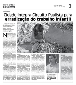 mobilização
Cidade integra Circuito Paulista para
erradicação do trabalho infantil
A Secretaria Estadual
de Desenvolviment...