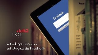 eBook: uso estratégico do Facebook