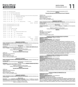 07.01.00

08

244 ASSISTÊNCIA COMUNITÁRIA

07.01.00

08

244

1004

ASSISTÊNCIA SOCIAL

07.01.00

08

244

1004

1

07 construção, reforma e ampliação de próprios da sec. de desenv. e
9 assist. social
07
1
4 despesas de capital
9
07
1
4 4 investimentos
9
07
1
4 4 90 aplicações diretas
1 tesouro
580.000,00
9

Diário Oficial
GUARUJÁ
07.01.00

08

244

1004

07.01.00

08

244

1004

07.01.00

08

244

1004

sexta-feira

6 de dezembro de 2013

11

07.02.00 FUNDO MUNICIPAL DE ASSISTÊNCIA SOCIAL
07.02.00

08

07.02.00

08

244 ASSISTÊNCIA COMUNITÁRIA

07.02.00

08

244

1004

ASSISTÊNCIA SOCIAL

07.02.00

08

244

1004

2

07.02.00

08

244

1004

07.02.00

08

244

1004

07.02.00

08

244

1004

Prefeitura Municipal de Guarujá, 05 de dezembro de 2013.
PREFEITA
Secretário Municipal de Desenvolvimento Social e Cidadania

ASSISTÊNCIA SOCIAL

14 manutenção e ampliação dos centros de referência especializados
6 de assistência social - creas
14
2
4 despesas de capital
6
14
2
4 4 investimentos
6
14
2
4 4 90 aplicações diretas
1 tesouro
220.000,00
6
Subtotal 800.000,00

09.00.00 SECRETARIA MUNICIPAL DE CULTURA
09.01.00 SECRETARIA MUNICIPAL DE CULTURA
09.01.00

13

CULTURA

09.01.00

13

392 DIFUSÃO CULTURAL

09.01.00

13

392

1006

CULTURA

09.01.00

13

392

1006

2

09.01.00

13

392

1006

09.01.00

13

392

1006

09.01.00

13

392

1006

16
fomento da diversidade cultural
4
16
2
4 despesas de capital
4
16
2
4 4 investimentos
4
16
2
4 4 90 aplicações diretas
4

1 tesouro

70.000,00

Subtotal

70.000,00

Total

870.000,00

Portaria N.º 3113/2013. MARIA ANTONIETA DE BRITO, PREFEITA MUNICIPAL DE GUARUJÁ, usando das atribuições que
a Lei lhe confere; e,
Considerando o que consta do processo administrativo n.º 41282/80303/2013;
RESOLVE:
EXONERAR dos serviços desta Prefeitura, a pedido, a servidora MARIA JOSÉ SANTOS DA LUZ –
Pront. n.º 10.383, do cargo de Auxiliar de Enfermagem.
Registre-se, publique-se e dê-se ciência.
Prefeitura Municipal de Guarujá, 02 de dezembro de 2013.
PREFEITA
Secretário Municipal de Administração
“ADM”/mesr
Registrada no Livro Competente
“GAB”, em 02.12.2013
Mariana Elizabeth Santos Rosa
Pront. n.º 19.281, que a digitei e assino
Portaria N.º 3116/2013. MARIA ANTONIETA DE BRITO, PREFEITA MUNICIPAL DE GUARUJÁ, usando das atribuições que
a Lei lhe confere; e,
Considerando o que consta do processo administrativo n.º 41567/89157/2013;
RESOLVE:
EXONERAR dos serviços desta Prefeitura, a pedido, a servidora ANDRÉIA FEDERIGHI ROSTIROLA
– Pront. n.º 19.157, do cargo de Médico Socorrista.
Registre-se, publique-se e dê-se ciência.
Prefeitura Municipal de Guarujá, 03 de dezembro de 2013.
PREFEITA
Secretário Municipal de Administração
“ADM”/mesr
Registrada no Livro Competente
“GAB”, em 03.12.2013
Mariana Elizabeth Santos Rosa
Pront. n.º 19.281, que a digitei e assino
Portaria N.º 3126/2013.MARIA ANTONIETA DE BRITO, PREFEITA MUNICIPAL DE GUARUJÁ, usando das atribuições que
a Lei lhe confere,
RESOLVE:
DESIGNAR a servidora MARIZETE APARECIDA S. NOGUEIRA – Pront. n.º 11.519, para responder
como Coordenador III (FG-S3), junto à Unidade de Gestão Administrativa e Financeira, durante o
impedimento do seu titular (Pront. n.º 2.764), por motivo de férias.
Registre-se, publique-se e dê-se ciência.

“SEDEAS” /mesr
Registrada no Livro Competente
“GAB”, em 05.12.2013
Mariana Elizabeth Santos Rosa
Pront. n.º 19.281, que a digitei e assino
Portaria N.º 3127/2013.MARIA ANTONIETA DE BRITO, PREFEITA MUNICIPAL DE GUARUJÁ, usando das atribuições que
a Lei lhe confere; e,
Considerando o que consta do processo administrativo n.º 13892/137739/2011;
RESOLVE:
TORNAR SEM EFEITO, em todos os seus termos, a Portaria n.º 3124/2013, de 04 de dezembro
de 2013.
Registre-se, publique-se e dê-se ciência.
Prefeitura Municipal de Guarujá, 05 de dezembro de 2013.
PREFEITA
“UAE”/dll
Registrada no Livro Competente
“UAE GBPRE”, em 05.12.2013
Renata Disaró Lacerda
Pront. n.º 11.130, que a digitei e assino
EXTRATO DE TERMO DE PRORROGAÇÃO DE CONTRATO
CONTRATO ADMINISTRATIVO N°. 194/2011 T.A. Nº 02
PREGÃO N.º 58/2010
PROCESSO ADMINISTRATIVO Nº. 37921/125987/2010
CONTRATANTE: PREFEITURA MUNICÍPAL DE GUARUJÁ
CONTRATADA: INTEGRAL PROJETOS E COMÉRCIO DE IMPORTAÇÃO E EXPORTAÇÃO LTDA EPP
OBJETO: Contratação de empresa técnica especializada para locação de equipamentos e serviços de sistema de inteligência capaz de executar funções de análises e combinações de elementos de informação, permitindo-se, com isso, traçar padrões comportamentais e permitir análises
para estabelecer-se planos, estratégias, diagnósticos para um controle maior da dinâmica criminal
no município. Resolvem as partes prorrogar o contrato por mais 12 (doze) meses, no valor de R$
1.102.218,72 (hum milhão, cento e dois mil, duzentos e dezoito reais e setenta dois centavos), conforme justificativas e parecer jurídico constantes no processo nº 133406/180665/2011 nos termos
do que dispõe o artigo 57, II da Lei Federal nº 8666/93, correndo as despesas por conta da dotação
orçamentária nº: 10.01.06.181.3003.2.178.3.3.90.39.00 (449); Os serviços ora prorrogados serão diretamente acompanhados e fiscalizados, em todas as fases, pela Secretaria Municipal de Defesa e
Convivência Social, que zelará pelo fiel cumprimento das obrigações assumidas pela Contratada,
nos termos do art. 67, da Lei Federal nº 8666/93. Data da Assinatura: 14/11/2013.
EXTRATO DE TERMO DE PRORROGAÇÃO DE CONTRATO
CONTRATO ADMINISTRATIVO N°. 243/2011 T.A. Nº 02
PREGÃO N.º 103/2011
PROCESSO ADMINISTRATIVO Nº. 4743/147244/2011
CONTRATANTE: PREFEITURA MUNICÍPAL DE GUARUJÁ
CONTRATADA: INTEGRAL PROJETOS E COMÉRCIO DE IMPORTAÇÃO E EXPORTAÇÃO LTDA EPP
OBJETO: Contratação de empresa técnica especializada para manutenção preventiva e corretivo de todo o sistema de monitoramento, atendimento e despacho e sistema de transmissão
de imagens via rádio digital instalado atualmente. Resolvem as partes prorrogar o contrato por
mais 12 (doze) meses, no valor de R$ 905.702,88 (novecentos e cinco mil, setecentos e dois reais
e oitenta e oito centavos), conforme justificativas e parecer jurídico constantes no processo nº
22859/180665/2012 nos termos do que dispõe o artigo 57, II da Lei Federal nº 8666/93, correndo as despesas por conta da dotação orçamentária nº: 10.01.06.181.3003.2.178.3.3.90.39.00 (449);
Os serviços ora prorrogados serão diretamente acompanhados e fiscalizados, em todas as fases,
pela Secretaria Municipal de Defesa e Convivência Social, que zelará pelo fiel cumprimento das
obrigações assumidas pela Contratada, nos termos do art. 67, da Lei Federal nº 8666/93. Data da
Assinatura: 21/11/2013.
EXTRATO DE TERMO DE PERMISSÃO DE USO
PERMISSÃO DE USO Nº 172/2013
CONVITE Nº 038/2013
PROCESSO ADMINISTRATIVO Nº 17313/187949/2013
CONTRATANTE: MUNICÍPIO DE GUARUJÁ
CONTRATADA: CRF PRODUÇÕES DE EVENTOS CULTURAIS LTDA
OBJETO: PERMISSÃO PARA USO DO TERRENO LOCALIZADO À AV. MARECHAL DEODORO DA FONSECA, Nº 703, PARA REALIZAÇÃO DE PROJETOS QUE PROPORCIONARÃO MAIOR LAZER E DIVERSÃO AOS MUNÍCIPES E TURISTAS, CONFORME ANEXO I. Pelo uso do espaço a empresa pagará à
Prefeitura o valor Global de R$ 20.000,00 ( vinte mil reais ). Período de Permissão de uso será de

 