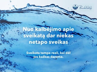 Vanduo – gyvybės šaltinis