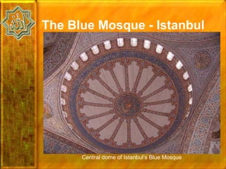 The Blue Mosque - Istanbul




      Central dome of Istanbul’s Blue Mosque
 