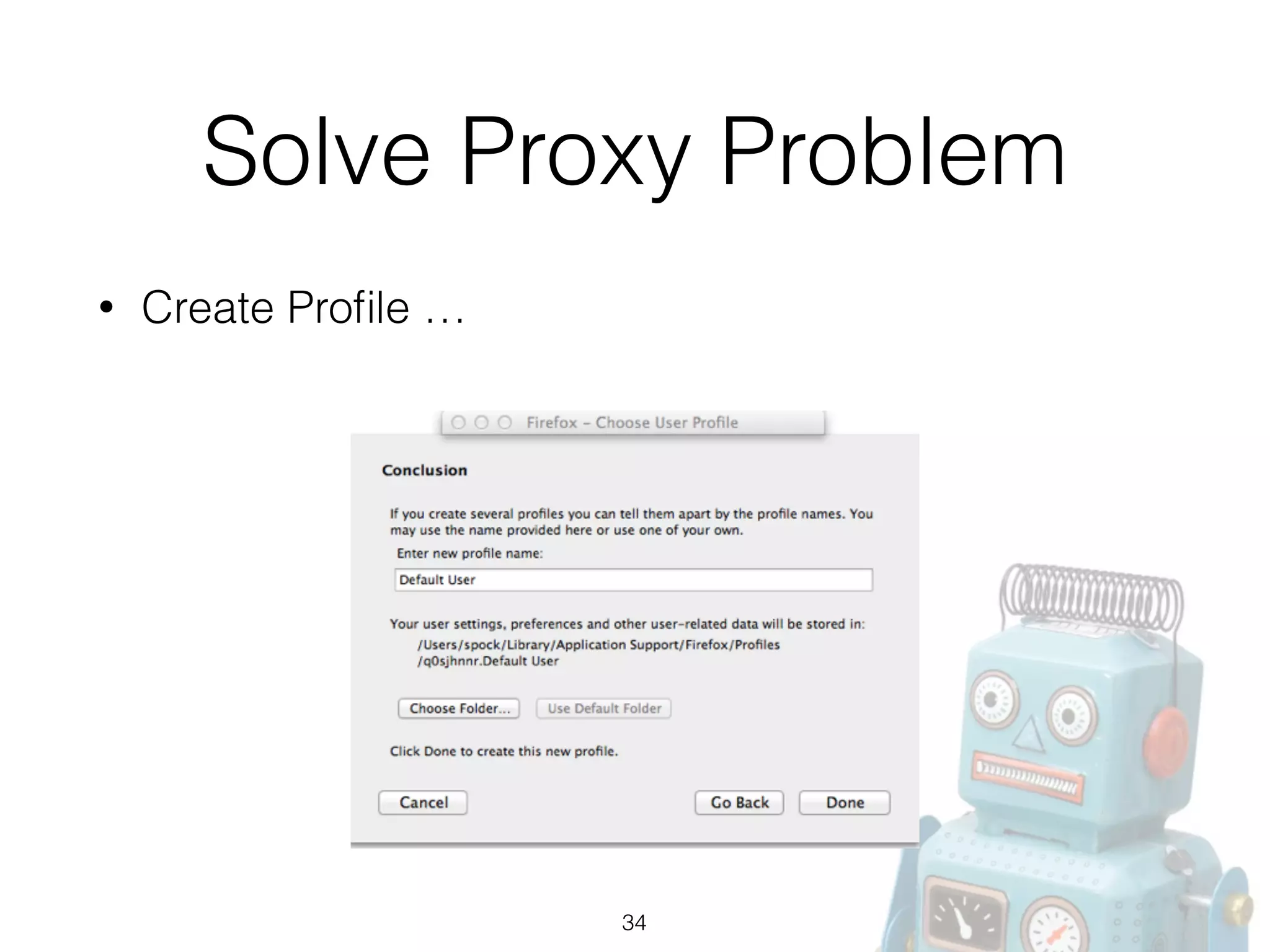 Solve Proxy Problem
• Create Proﬁle …
34
 