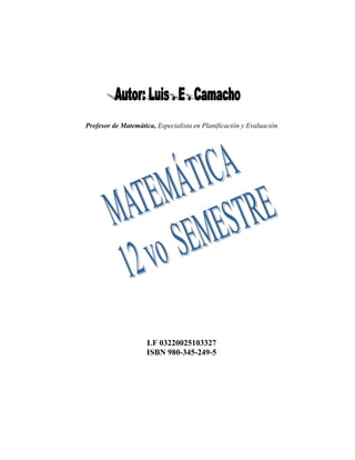 Profesor de Matemática, Especialista en Planificación y Evaluación
LF 03220025103327
ISBN 980-345-249-5
 