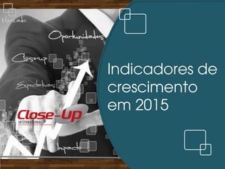 Indicadores de crescimento em 2015  