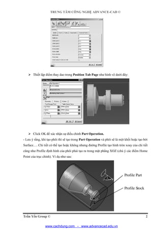 TRUNG TÂM CÔNG NGHỆ ADVANCE-CAD ©
Trần Yến Group © 2
 Thiết lập điểm thay dao trong Position Tab Page như hình vẽ dưới đâ...