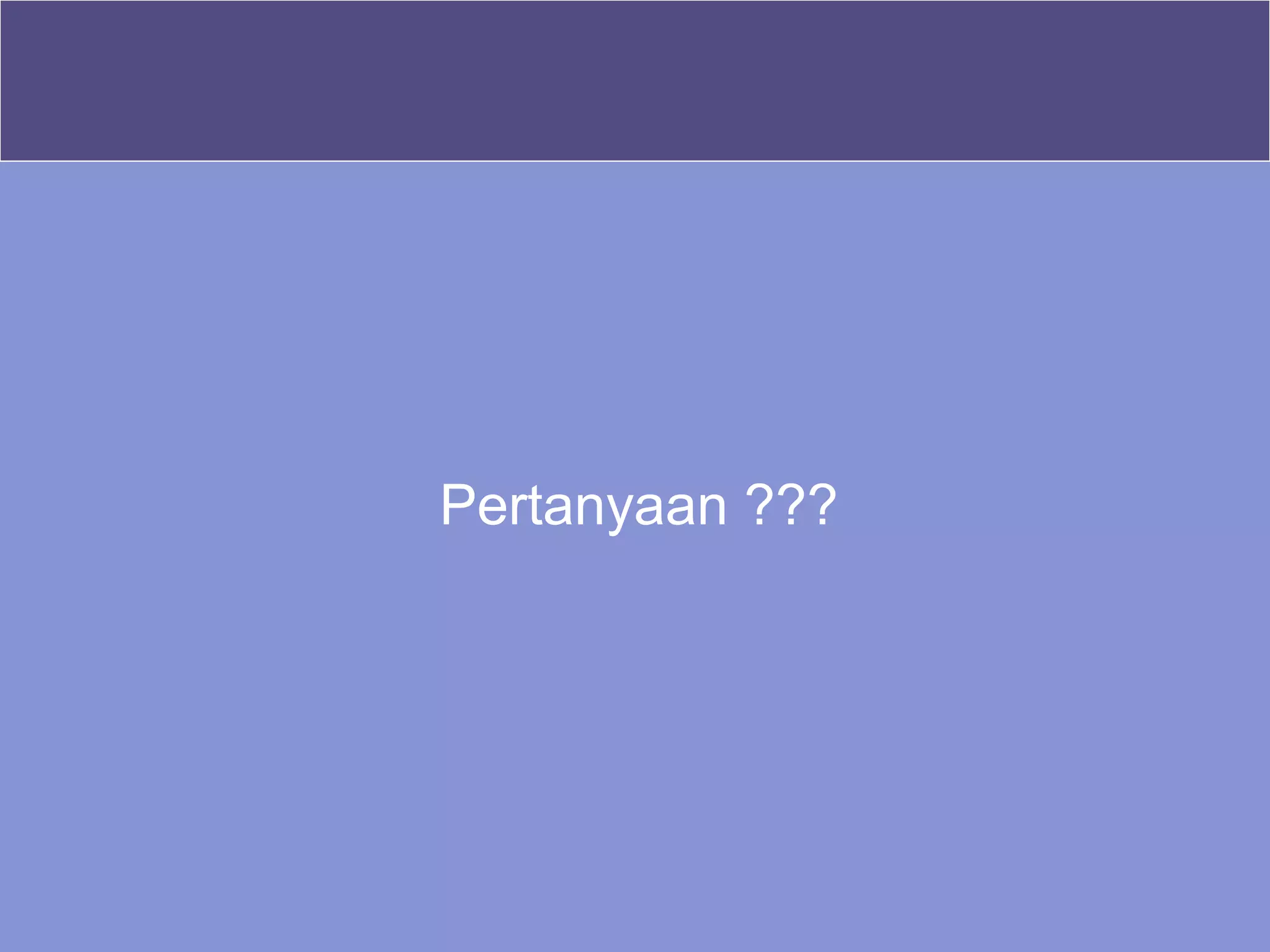 Pertanyaan ???
 