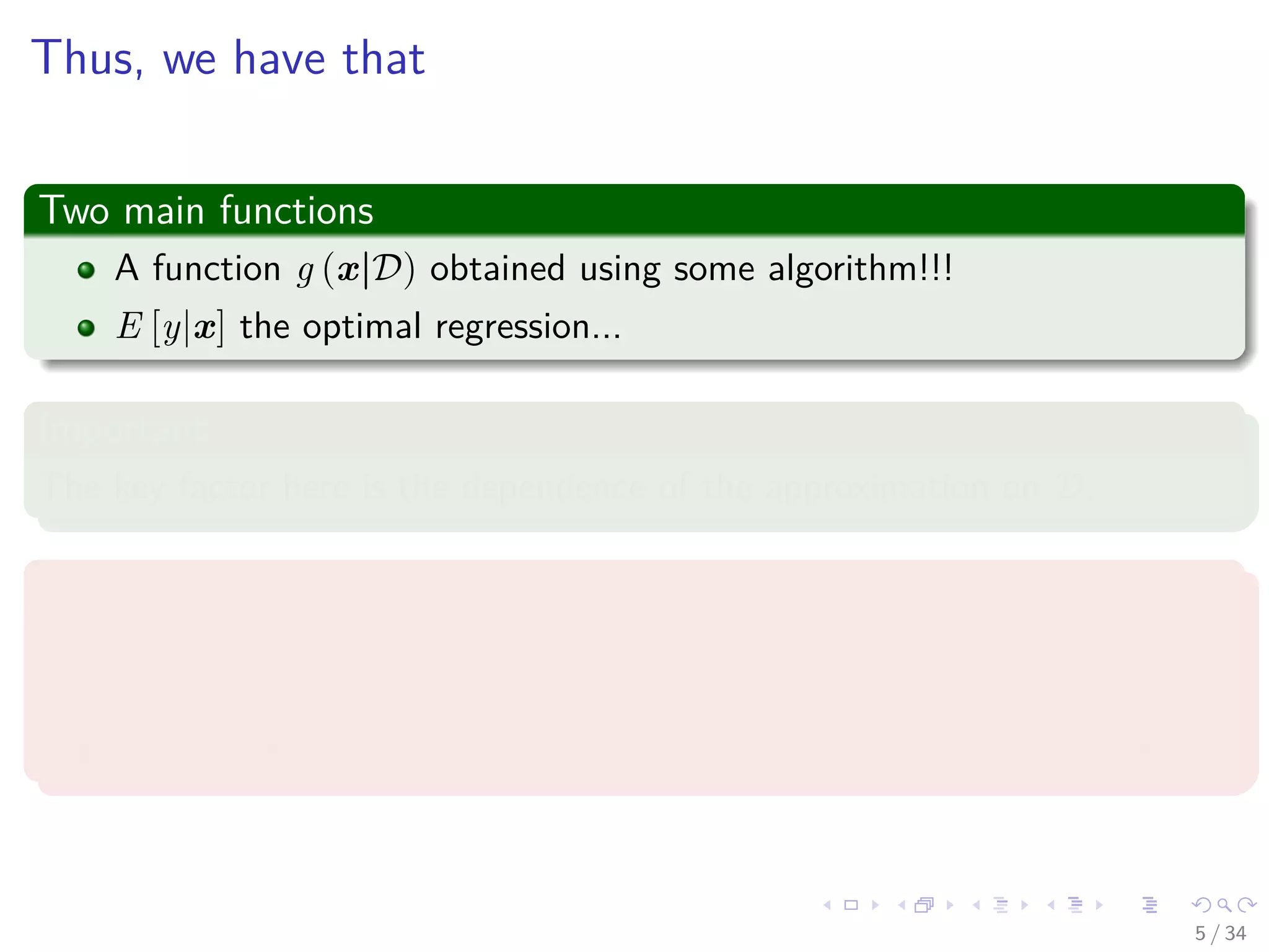 Images/cinvestav-
Thus, we have that
Two main functions
A function g (x|D) obtained using some algorithm!!!
E [y|x] the optimal regression...
Important
The key factor here is the dependence of the approximation on D.
Why?
The approximation may be very good for a speciﬁc training data set but
very bad for another.
This is the reason of studying fusion of information at decision level...
5 / 34
 