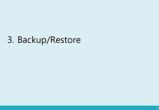 3. Backup/Restore
15
 